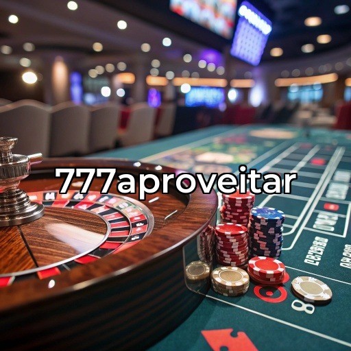 Descubra a Emoção do Cassino Ao Vivo na 777aproveitar