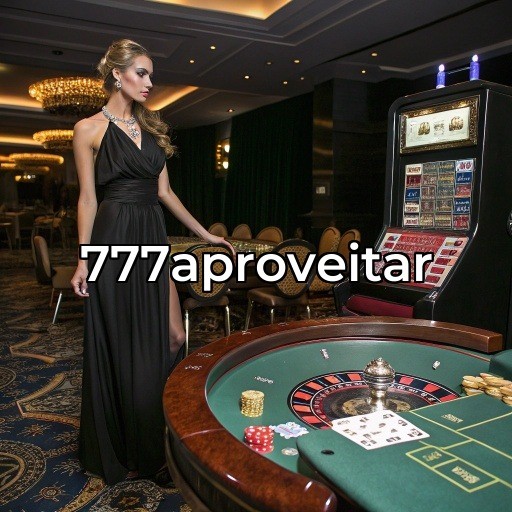 Descubra a Emoção do Cassino Ao Vivo na 777aproveitar